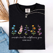 Cute Consider How The Wildflowers Grow Spring T-Shirt