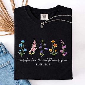 Cute Consider How The Wildflowers Grow Spring T-Shirt