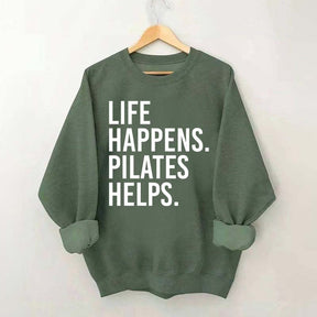 Life Happens Pilates Helps Lover Sweatshirt