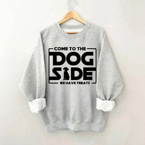 Come To The Dog Side We Have Treats Sweatshirt
