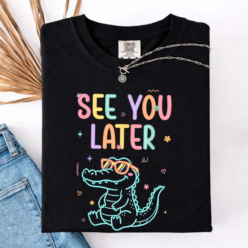 See You Later Teacher Summer Alligator T-Shirt