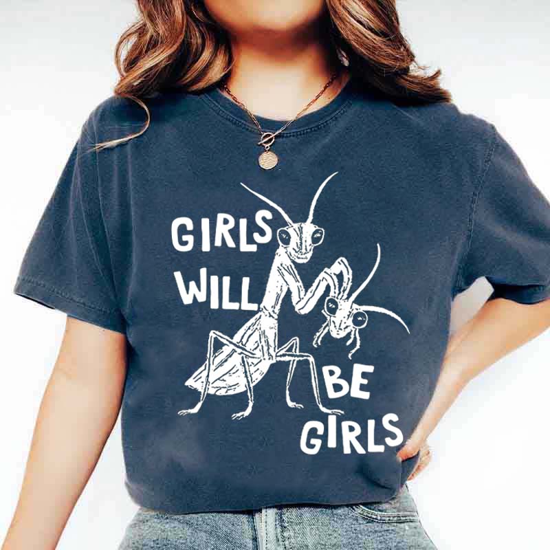 Girls Will Be Girls T-Shirt