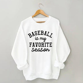 Baseball Is My Favorite Season Sweatshirt