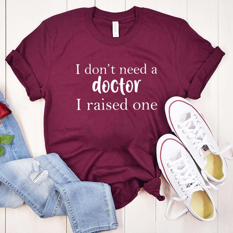 I Raised a Doctor T-Shirt