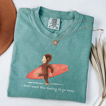 I Don't Want This Feeling To Go Away Vacation T-Shirt