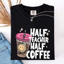 Half Teacher Half Coffee T-Shirt