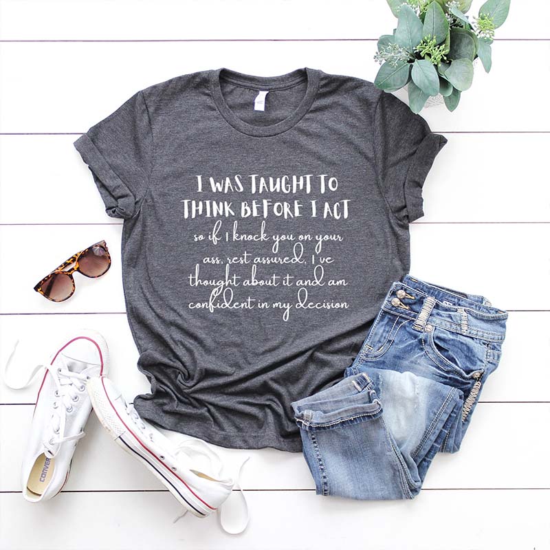 I Was Taught To Think Before T-Shirt