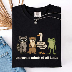 Funny Celebrate Minds of All Kinds T-Shirt