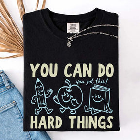 Motivational Teacher You Can Do Hard Things T-Shirt