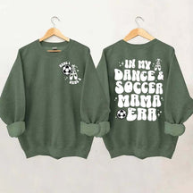 In My Dance Mom Era and Soccer Mom Era Sweatshirt