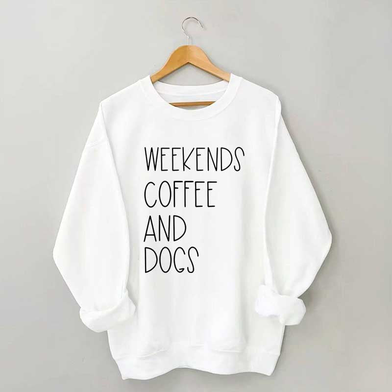 Funny Weekends Coffee And Dogs Sweatshirt