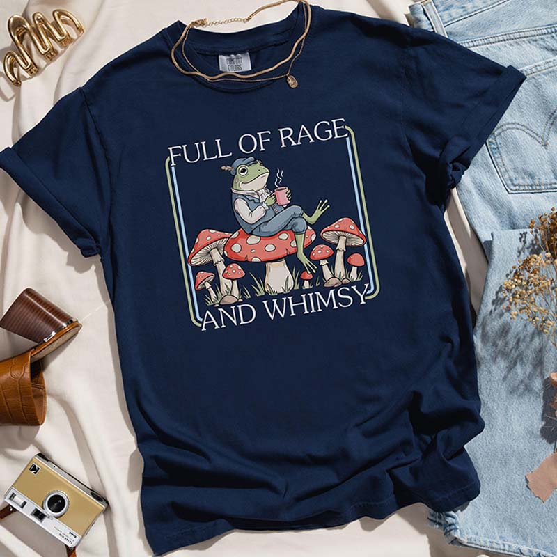 Full Of Rage and Whimsy' T-Shirt