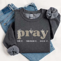 Pray for It Pray Over It Religous Sweatshirt