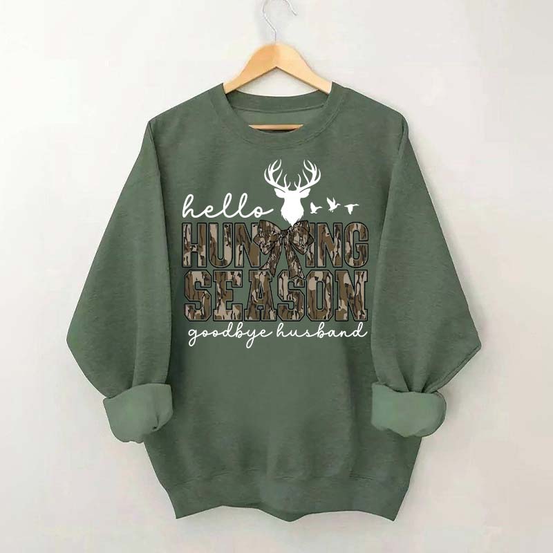 Hello Hunting Season Goodbye Husband Sweatshirt