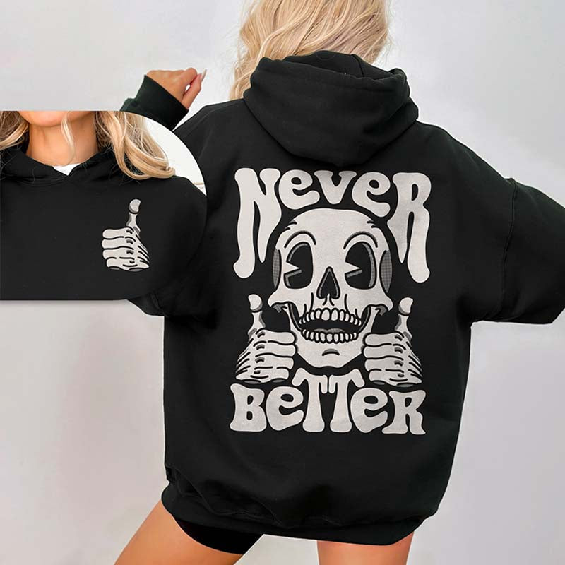 Never Better Skeleton Hoodie