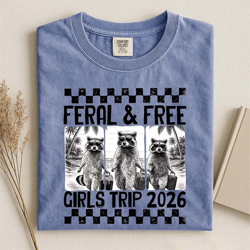 Feral & Free Girls Trip 2026 T-Shirt