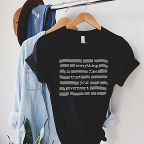 Everything Is Fine Trust Your Government Redacted Meme T-Shirt