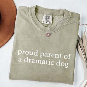 I Proud Parent of a Dramatic Dog T-Shirt