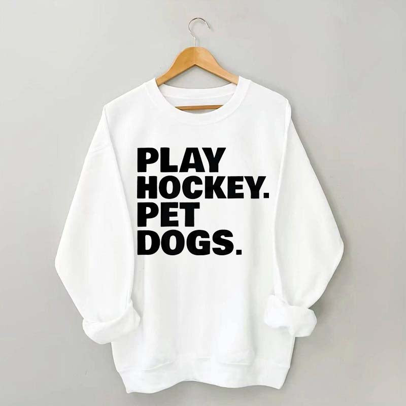 Play Hockey Pet Dogs Sweatshirt
