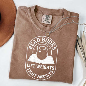 Read Books Lift Weights Fight Fascism T-Shirt