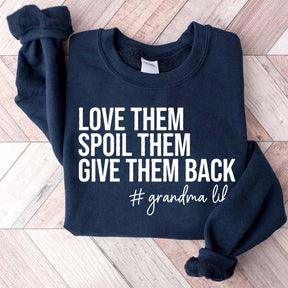 Funny Love Them Spoil Them Give Them Back Grandma Sweatshirt