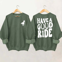 Have a Great Ride Horse Lover Sweatshirt