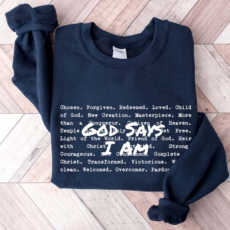God Says I am Christian Sweatshirt