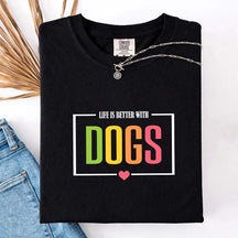 Favorite Life Is Better With Dogs T-Shirt