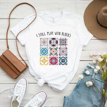 I Still Play With Blocks T-Shirt