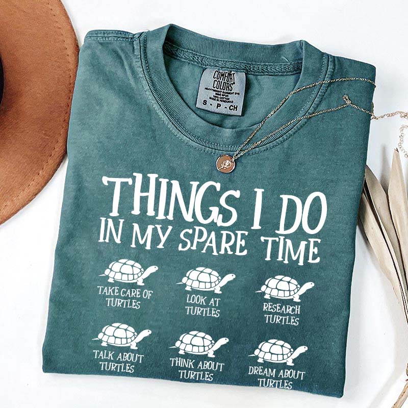Things I Do In My Spare Time Turtle T-Shirt