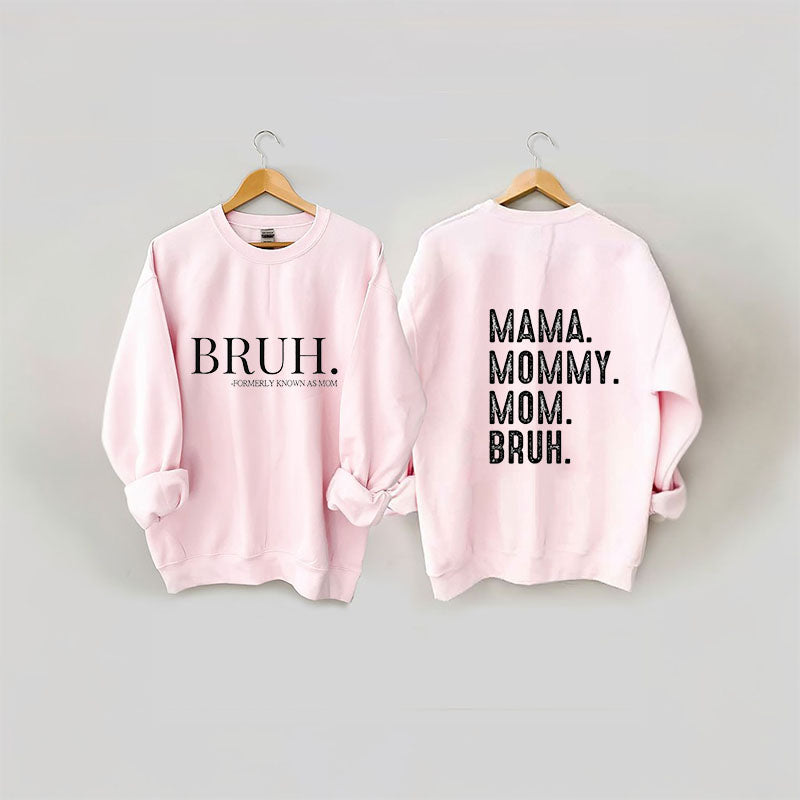 Bruh Formerly Known As Mom Sweatshirt