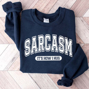 Minimalist Sarcasm It's How I Hug Sweatshirt