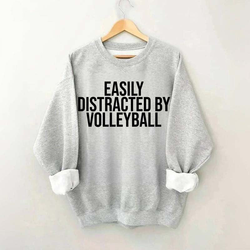 Easily Distracted By Volleyball Athletes Sweatshirt