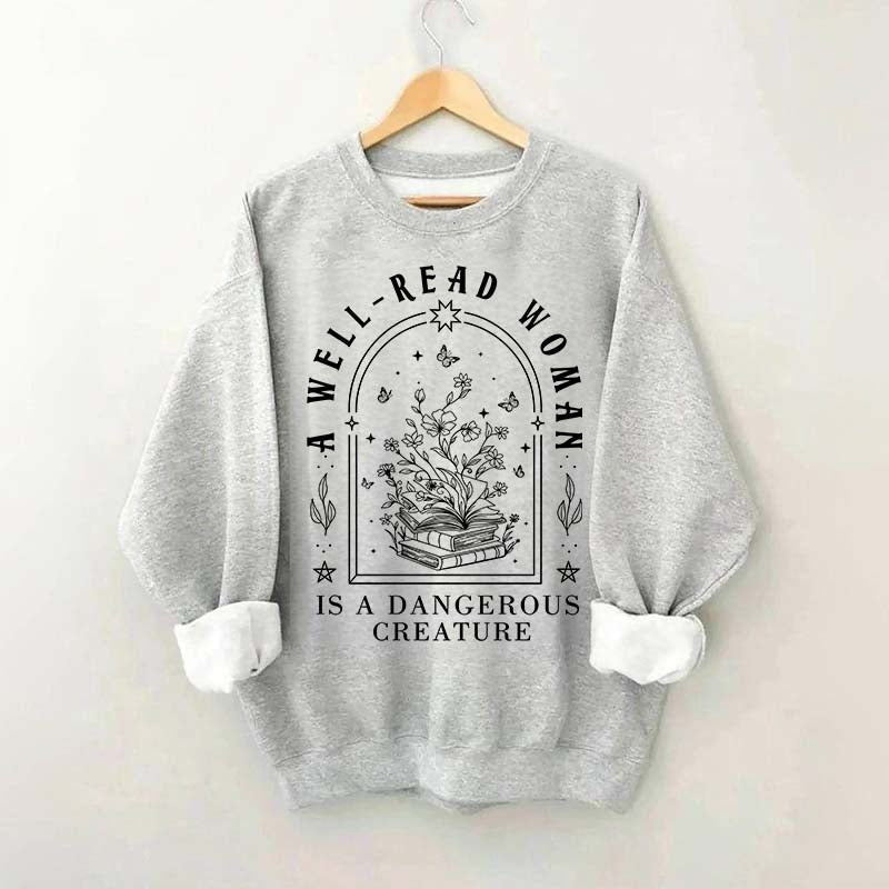 Well Read Woman Is A Dangerous Creature Sweatshirt