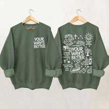 Your Way Is Better Proverbs 16:9 Friends and Family Sweatshirt
