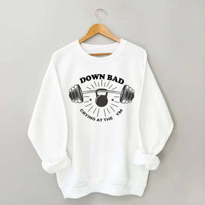 Down Bad Crying At The Gym Sweatshirt