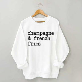 Champagne & French Fries Sweatshirt