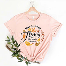 Fall For Jesus He Never Leaves T-Shirt