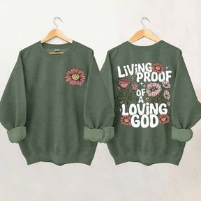 Living Proof Of A Loving God Sweatshirt