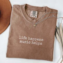 Life Happens Music Helps T-Shirt