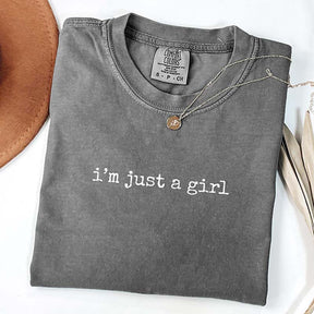 I'm Just a Girl T-Shirt