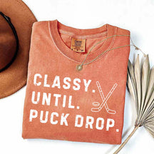 Classy Until Puck Drop Hockey Season Game Day T-Shirt
