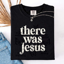 There Was Jesus Cute Butterfly T-Shirt