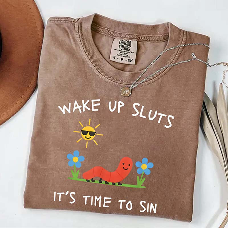 Wake Up Sluts T-Shirt
