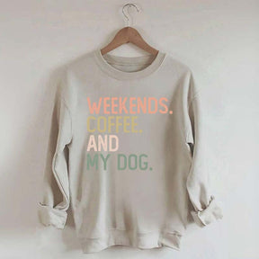 Weekends Coffee and My Dog Lover Sweatshirt