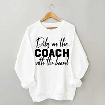 Dibs On The Coach With The Beard Sweatshirt