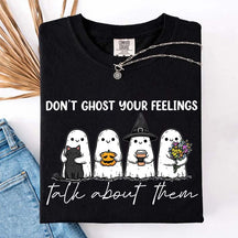 Don't Ghost Your Feelings T-Shirt