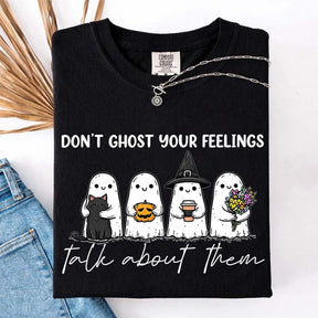 Don't Ghost Your Feelings T-Shirt