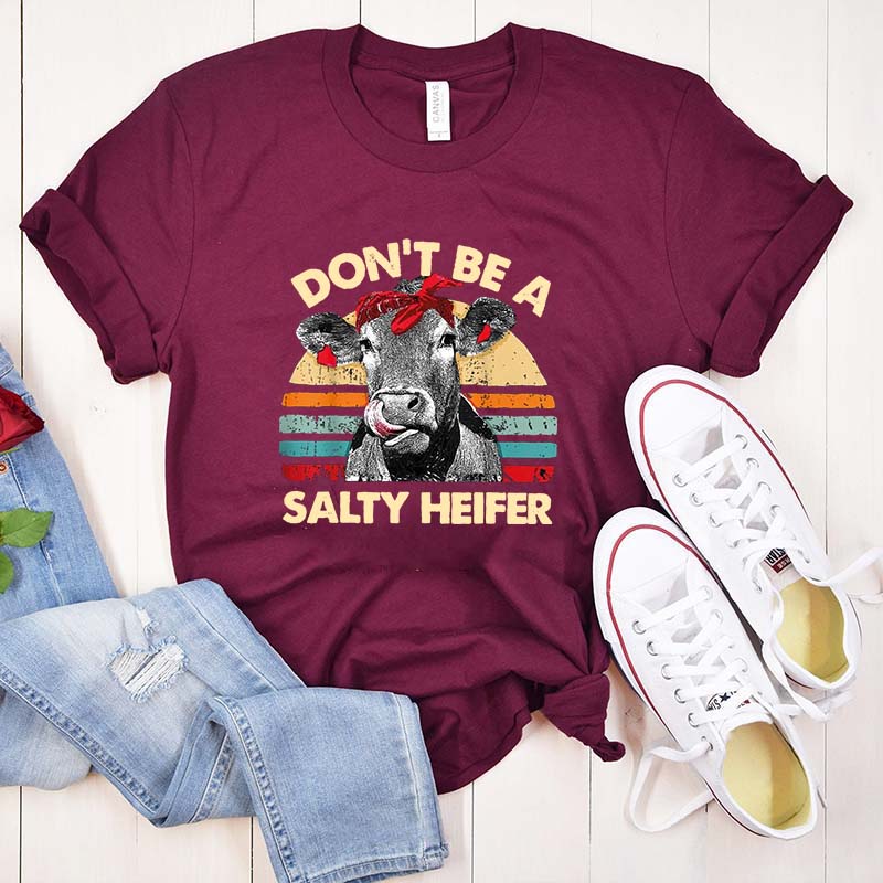 Don't Be A Salty Heifer T-Shirt