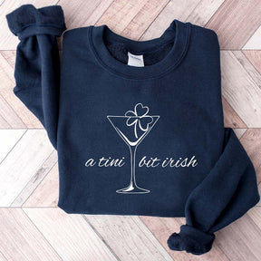 Funny St. Patrick's Day A Tini Bit Irish Sweatshirt